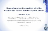 Reconfigurable Computing with the Partitioned Global ...willenbe/publications/Cascadia2012_talk... · High-Performance Reconfigurable Computing Group University of Toronto Reconfigurable