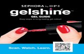 Scan. Watch. Learn. - Sephora€¦ · Scan. Watch. Learn. ... Sephora by OPI GelShine ... direct sunlight. For customer support, FAQ’s, and video demonstration, visit .