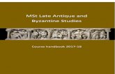 MSt Late Antique and Byzantine Studies - University of … · 2.2 Core paper on History, Art and Archaeology, or History and Byzantine Literature ... The MSt Late Antique and Byzantine