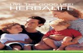 LIVE THE GOOD LIFE! HERBALIFE MARK HUGHES Mark’s mother, JoAnn Hughes, lost her life through efforts to lose weight. In 1980, Mark Hughes founded Herbalife, selling products out