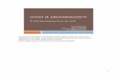 What Is Archaeology? - South Carolinashpo.sc.gov/events/Documents/Archaeology.pdf · WHAT IS ARCHAEOLOGY? ... National Register Bulletin No. 36. Washington, DC: National Park Service,