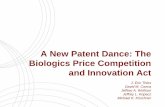 A New Patent Dance: The Biologics Price Competition …€¦ · Biologics Price Competition and Innovation Act ... Presentation Outline ... one attorney with the same patent prosecution