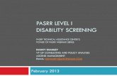 PASRR LEVEL I DISABILITY SCREENING - pasrrassist.org 2013 PASRR Webinar... · The goal of PASRR Level I disability screening is to ensure ... The slides and video for this presentation