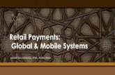 Retail Payments: Global & Mobile Systems - COMCEC Payments: Global & Mobile Systems Jonathan Liebenau, PhD., ... Separating the payment schemes ... This ecosystem spans a wide range