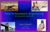 How To Succeed in Engineering - Clemson Universitymark/330/colwell/How To Be A... · How To Succeed in Engineering by trying really, really hard! ... How well-run is the company 4.