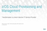 z/OS Cloud Provisioning and Management - IBM · z/OS Cloud Provisioning and ... steps which accomplishes a –more or less complex –task on z/OS. ... Cloud provisioning of ...
