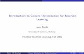 Introduction to Convex Optimization for Machine … to Convex Optimization for Machine Learning John Duchi University of California, Berkeley Practical Machine Learning, Fall 2009