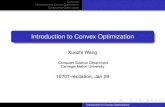 Introduction to Convex Optimization - Alex Smolaalex.smola.org/.../cmu2013-10-701/slides/2_Recitation_Optimization.pdfConvexity Unconstrained Convex Optimization Constrained Optimization