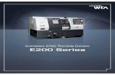 Compact CNC Turning Center E200 Series · New Standard for CNC Turning Center. High-Speed / Accuracy / Productivity The Next Generation Spread Type CNC Lathe ... Programming system