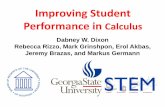 Improving Student Performance in Calculus - ose.uga.edu Student Performance in Calculus Dabney W. Dixon Rebecca Rizzo, Mark Grinshpon, Erol Akbas, Jeremy Brazas, and Markus Germann