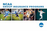 GROUP INSURANCE PROGRAMS - …4studentathletes.com/wp-content/uploads/NCAA-Insurance-Programs...GROUP INSURANCE PROGRAMS. PRODUCTS ... • Higher limits for Accidental Death & Dismemberment