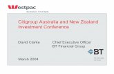 Citigroup Australia and New Zealand Investment Conference · Citigroup Australia and New Zealand Investment Conference March 2004 David Clarke Chief Executive Officer BT Financial