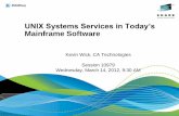UNIX Systems Services in Today’s Mainframe Software · UNIX Systems Services in Today’s Mainframe Software Kevin Wick, ... •Logon Shell •Home Directory ... •Vendor web containers