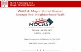 Ward 4: Mayor Muriel Bowser Georgia Ave. …€¢Muriel E. Bowser, Mayor of the District Columbia •Brandon T. Todd, Ward 4 Councilmember •Leif Dormsjo- Director, District Department