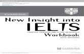 New Insight into IELTS - Frontier College 978-0-521-68095-0 Student’s Book Pack (Student’s Book with answers plus Student’s Book Audio CD) ISBN 978-0-521-68094-3 Workbook Audio