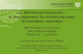 L8: Membrane bioreactor A new approach for enhancing … new approach for enhancing main fermentation velocities ... Advantages Disadvantages ... Fixed bed reactor inlet outlet