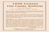Clay County 1850 Census - census wills deeds genealogy„¢ Is a cooperative venture of Wayne Sawyers and Tom Curtner 1850 Census Clay County, Kentucky. ... Enoch (1824) 26 [H] 635