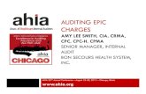 B5 Auditing Epic Charges - resourcenter.net AUDITING EPIC CHARGES AMY LEE SMITH, CIA, CRMA, CPC, CPC-H CPMAH, CPMA SENIOR MANAGER, INTERNAL AUDIT BON SECOURS HEALTH SYSTEM, INC. AHIA