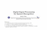 Di it l Si l P iDigital Signal Processing for Speech ...berlin.csie.ntnu.edu.tw/Courses/Speech Recognition/Lectures2009... · Di it l Si l P iDigital Signal Processing for Speech