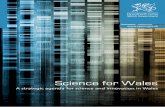 Science for Walesbeaconwales.org/uploads/resources/Science_for_Wales.pdf · 1 Science for Wales Foreword by The First Minister of Wales and the Minister for Business, Enterprise,