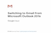 Microsoft Outlook 2016 Switching to Gmail from Microsoft Outlook... In Gmail... View messages and their replies by default as individual entries in your Inbox Group messages and their