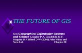 THE FUTURE OF GIS - West Virginia Universitypages.geo.wvu.edu/~elmes/Geog350/GISFuture.pdf · Theme of the book GIS's place in understanding geographic distributions and their mapping