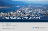 ILLEGAL DUMPING IN METRO VANCOUVER - RCBC … · ILLEGAL DUMPING IN METRO VANCOUVER Paul Henderson ... how to dump legally ... 100040th FL, 885 Dunsmuir st, Vancouver, BC INS Phone: