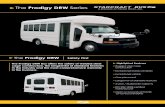 The Prodigy DRW Series - Starcraft Bus · The Prodigy DRW Series Features Standard 45,000 BTU rear passenger air conditioning with 3 year/36,000 mile warranty Standard 7" round LED