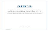 ACO Contracting Guide for SNFs - AHCA/NCAL Contracting Guide for SNFs Part 1: Background on Guide and ACO Primer Updated December 2016 - 1 - 4817-0587-4477.2 About the Author Alexis