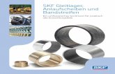 SKF Gleitlager, Anlaufscheiben und Bandstreifen nach ISO 3547-1 gefertigt. Zu den Eigenschaften und Vorteilen der ge-rollten SKF Bronze-Gleitlager zählen: • geringe Empfindlichkeit