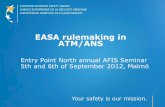 EASA rulemaking in ATM/ANS - Entry Point North rulemaking in ATM/ANS ... (AIB SRs, occurrences, inspections, ... Slide 1 Author: coxjani Created Date: 9/11/2012 9:09:24 AM ...
