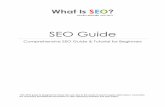 SEO Guide - whatisseo.com · SEO Guide Comprehensive SEO Guide & Tutorial for Beginners This SEO guide is designed for those who are new to the world of search engine optimization.