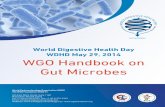 World Digestive Health Day WDHD May 29, 2014 WGO ... Handbook on Gut Microbes World Digestive Health Day WDHD May 29, 2014 WGO HADOO O GUT MICOES 2 Table of Contents Message from the