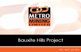 Bauxite Hills Project - Metro Mining Limited - Welcome to ... site, undemanding terrain, easy access to ocean for bulk logistics solutions Advantageous proximity to key Chinese end