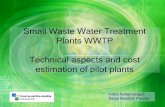 Small Waste Water Treatment Plants WWTP Technical ... Waste Water Treatment Plants WWTP Technical aspects and cost estimation of pilot plants Indira Sulejmanagić Sanja Bosiljčić