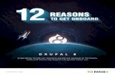 12 REASONS TO GET ONBOARD: DRUPAL 8 - Drupal …imagexmedia.com/.../files/12-Reasons-to-Get-Onboard-Drupal-8.pdf · 12 REASONS TO GET ONBOARD: DRUPAL 8 1. 12 SS T T D: D 2 ... management