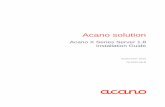 Acano X series server Installation Guide Acano solution: Acano X Series Server Installation Guide R1.8 76-1002-08-B Page 2 Contents 1 Introduction 3 1.1 Before You Start ...