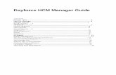 Dayforce HCM Manager Guide - Imagine! HCM Manager Guide 6 My Day When My Day is opened the active panel is maximized and is the largest section of the workspace. Additional panes appear