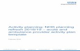 Activity planning: NHS planning refresh 2018/19 – acute ... · 2 | > Activity planning: NHS planning refresh 2018/19 – acute and ambulance provider activity plan template 1. Activity