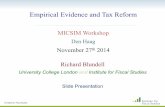 Empirical Evidence and Tax Reform - Centraal Planbureau · Empirical Evidence and Tax Reform Richard Blundell University College London and Institute for Fiscal Studies Slide Presentation