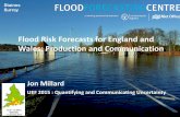 Flood Risk Forecasts for England and Wales: Production and ... · Flood Risk Forecasts for England and Wales: Production and Communication ... Flood risk determined using a ... (medium