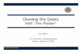 Owning The Users with The Middler - DEF CON8000 as a SOCKS5 proxy: ... Owning The Users with The Middler Author: Jay Beale Subject: Man In the Middle Proxy for HTTP Keywords: Defcon,