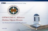 OPM-UMUC Alliance Online Open House Employment Verification UMUC verifies employment and status upon application to UMUC and then re-verifies annually • 2 ways to verify employment
