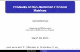 Products of Non-Hermitian Random Matricesshlyakht/resources/renfrew-slides.pdfProducts of Non-Hermitian Random Matrices David Renfrew Department of Mathematics University of California,