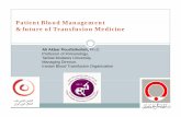 P ti t Bl d Patient Blood MtManagement & future of ...iacld.ir/DL/co/14/transfusion/patientbloodmanagementandthefutureof... · P ti t Bl d Patient Blood MtManagement & future of Transfusion