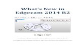 What’s New in - Edgecamhelp.edgecam.com/Content/Online_Help/en/2014R2/PDF/whatsnew.pdf · What’s New in Edgecam 2014 R2 This document highlights new product features and enhancements