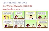 CSC 425/520: Fall 2016 Dr. Wendy Myrvold, ECS 552 …webhome.cs.uvic.ca/~wendym/courses/425/16/notes/425_01_intro.pdf · Activate your Computer Science Account - First year students