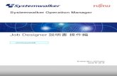 Job Designer 説明書 操作編 - 富士通のソフトウェア : …software.fujitsu.com/jp/manual/manualfiles/M080127/B1WW...まえがき 本書の目的 本書は、Systemwalker