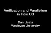 Veriﬁcation and Parallelism in Intro CSdlicata.web.wesleyan.edu/teaching/talks/l14verifpar-msr.pdflists trees sorting n-body simulation game tree search Functional/ DS&A divide and