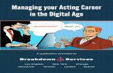 Managing your Acting Career in the Digital Agebreakdownservices.s3.amazonaws.com/.../Actor_Booklet_Web.pdfManaging your Acting Career in the Digital Age AUDITION? Got it. DID YOU EVER